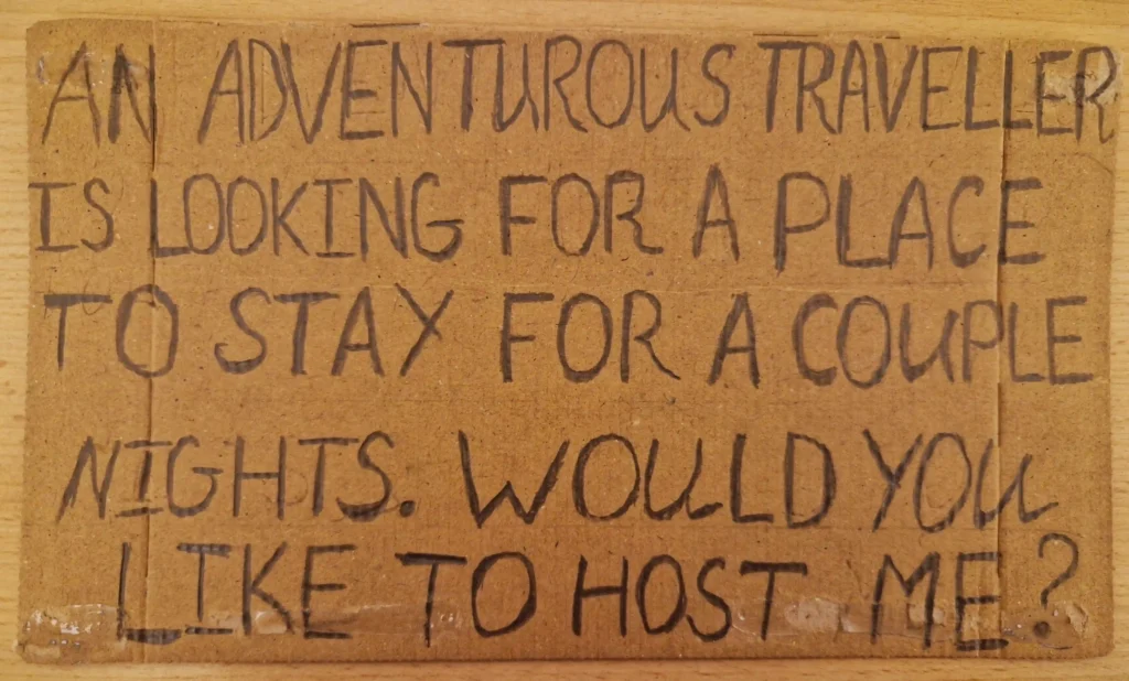 An adventurous traveller is looking for a place to stay for a couple nights. Would you like to host me?